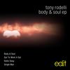Body & Soul (Original Mix) - Tony Rodelli