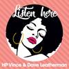 Listen Here (The Nu Disco Mix) - HP Vince&Dave Leatherman