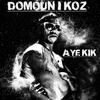 Domoun i koz - Aye Kik