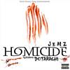 Homicide(feat. Dotarachi) (Explicit) - J E M Z&Dotarachi