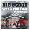 Walk The Line (Explicit) - Big Scoob&Wrekonize