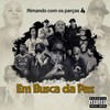 Rimando Com os Parças 4 - Em Busca da Paz (Explicit) - Nocivo Shomon&Cris Snj&Função RHK&MARCELO TRINDADE&Vitão Mc&Azvdo&Bueno&MANO GAMBATTO&NP Vocal&Richard AntSistema