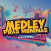 Medley Pras Meninas (Explicit) - MC GW&DJ Bokinha