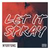 Let It Spray (Explicit) - Nyukyung