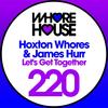 Let's Get Together - Hoxton Whores&James Hurr