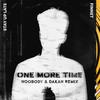 One More Time (Noobody, DAKAN Remix) - Finnet&Stay up late&NOOBODY&DAKAN&Finn Niermann&Ivan Shlyk&Valery Piuchanka&Bruno Borges Guerdes Dias&Thiago Gelson Gomes Talhadas