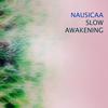 Slow awakening - Nausicaa