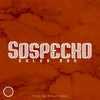 Sospecho - Goldy Boy