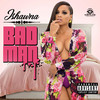 Bad Man (Explicit) - Ishawna&everton minott