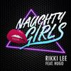 Naughty Girls (Video Edit|Explicit) - Rikki Lee&Hugo