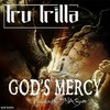 God's Mercy (Explicit) - Tru Trilla&DNA Beatz