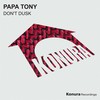 Don't Dusk - Papa Tony