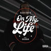 On My Life (Explicit) - Alex Faith&Doeman