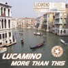 More Than This (Original Extended) - Lucamino