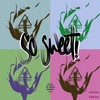 So Sweet (Explicit) - Oxomo&Sir Myth&Marman