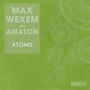 Atoms - Radio Mix - Max Wexem&Amaton&Anton Tereschenko
