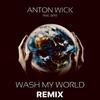 Wash My World(Anton Wick Elektra Radio) (Radio Edit) - Anton Wick&JayD