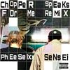 Chopper Speaks For Me(feat. Sensei Da Prodigy) (REMIX|Explicit) - Pheeseixx&Sensei Da Prodigy