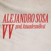 Alejandro Sosa (Explicit) - VV&AmandesNoBeat