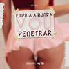 Empina a Bunda Vou Penetrar (Explicit) - Dj Vm&MC GW