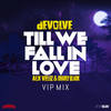 Till We Fall In Love (dEVOLVE VIP Mix) - dEVOLVE&Alx Veliz&Charly Black