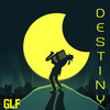 Destiny (Original Mix) - GLF