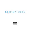 Keep My Cool (Explicit) - Belak