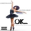 Ok...(feat. Via the Great) (Explicit) - ChrisTheGlove&Via The Great