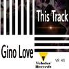 This Track (Original Mix) - Gino Love