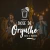 Dose de Orgulho - Neto&Mateus
