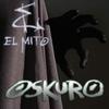 Oskuro - El Mito