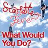 What Would You Do? (Riffs & Rays Club Mix) - Scarlette Fever