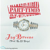 Part Time (Explicit) - JayBreeze