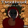 Threatened(feat. Lil Glo) (Explicit) - Chapstix&Lil Glo