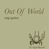 Out Of World (Original Mix) - Luigi Golino