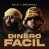 Dinero Fácil (Explicit) - Kele&Arcángel
