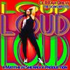 LOUD LOUD LOUD - LeXXah Drew&MATTHEW SHERRIXX