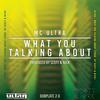 What You Talking About - Ultra