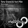 Nostalgia (Original Mix) - Tony Grand&Yuri Pike