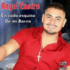 En Cada Esquina de Mi Barrio - Angel Castro