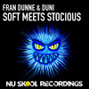 Soft meets Stocious (Original Mix) - Fran Dunne&Duni