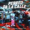 Perreo Pa la Calle (Explicit) - Benji Gramitos&Marcianeke&Gabo El Chamaquito&El BAI&Tunechikidd&Basty Corvalan