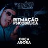 Ritmação Psicodélica(feat. Mc Gw) (Explicit) - Dj Silvério&MC GW