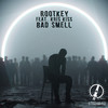 Bad Smell - Rootkey&Kris Kiss