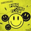 Ping Pong Flow - Kevin Sihwan