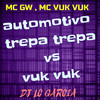 AUTOMOTIVO TREPA TREPA vs VUK VUK 2022 (Explicit) - Dj Lc Garcia&MC GW&MC Vuk Vuk