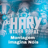 Montagem imagina nois (Explicit) - DJ HARY ATURA PAPAI