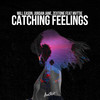 Catching Feelings - Will Eason&Jordan Jane&Zextone&Mvttie&Mathilda Stanton&William Eason&Johan Hernandez