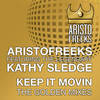 Keep It Movin (Aristo Adam Mix) - Aristofreeks&Kathy Sledge