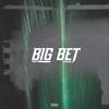 BIG BET (Explicit) - VEN+